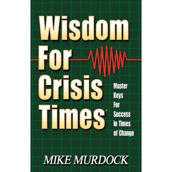 Wisdom For Crisis Times (Paperback)