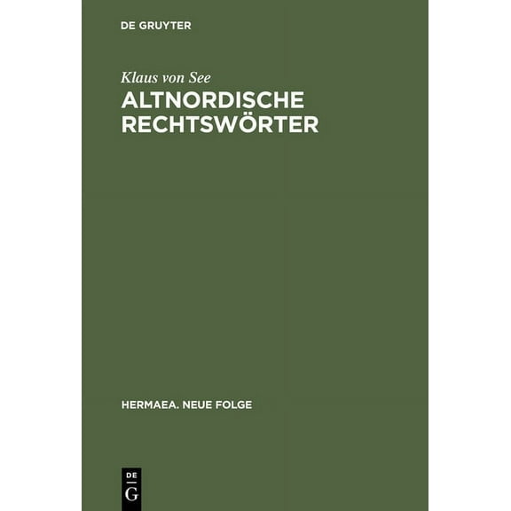 Hermaea. Neue Folge Altnordische Rechtswörter: Philologische Studien Zur Rechtsauffassung Und Rechtsgesinnung Der Germanen, Book 16, (Hardcover)
