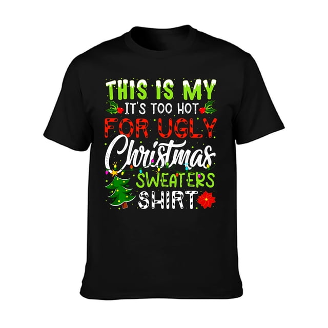 T-shirt Motif Drôle « Trop Chaud, Ne Porte Pas de Chandail de Noël Laid » - 100 % Coton Noir à Manches Courtes Col Rond Veste Décontractée, design des Fêtes, Lavable à la machine pour Hommes et Femmes - Cadeau des Fêtes Parfait, Chr