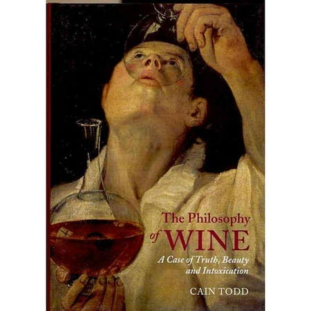 ISBN 9780773538382 product image for The Philosophy of Wine: A Case of Truth, Beauty, and Intoxication | upcitemdb.com