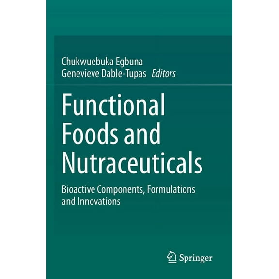 Functional Foods and Nutraceuticals: Bioactive Components, Formulations and Innovations, (Paperback)