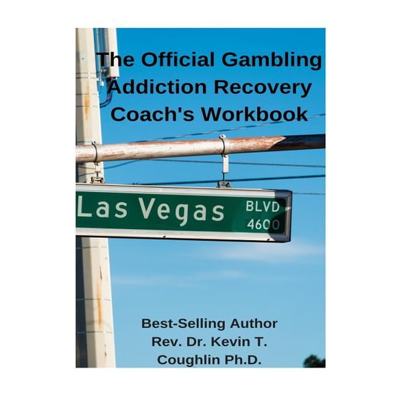 The Official Gambling Addiction Recovery Coaches Workbook