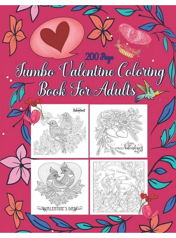 Jumbo Valentine Coloring Book For Adults: Adult Jumbo Coloring Book Romantic, Beautiful and Funny Valentine's Day Designs for Stress & Relaxation 200 Page 8*11 Inch (Paperback)