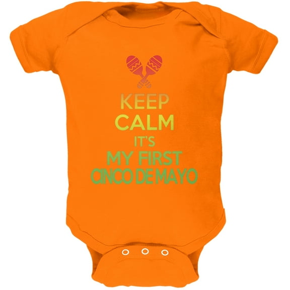 Cinco De Mayo - Keep Calm First Cinco De Mayo Orange Soft Baby One Piece - 3-6 months