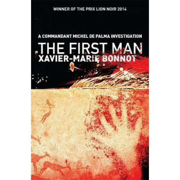 The First Man: A Commandant Michel de Palma Investigation