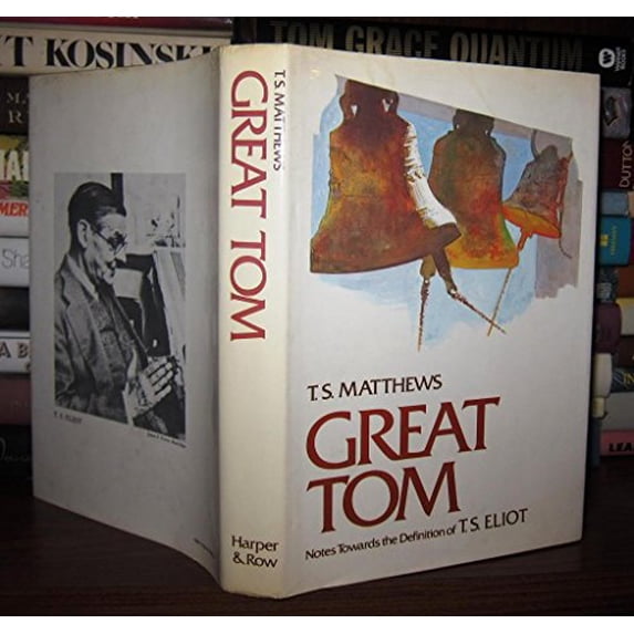 Pre-Owned Great Tom; notes towards the definition of T. S. Eliot, 9780060128388, 0060128380, Hardcover, First Edition edition