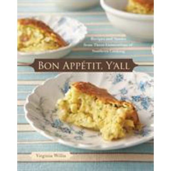 Pre-Owned Bon Appetit, Y'All: Recipes and Stories from Three Generations of Southern Cooking (Hardcover) 1580088538 9781580088534