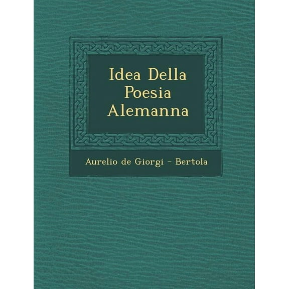 Idea Della Poesia Alemanna