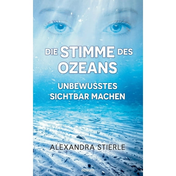 Die Stimme des Ozeans - Unbewusstes sichtbar machen (Paperback)