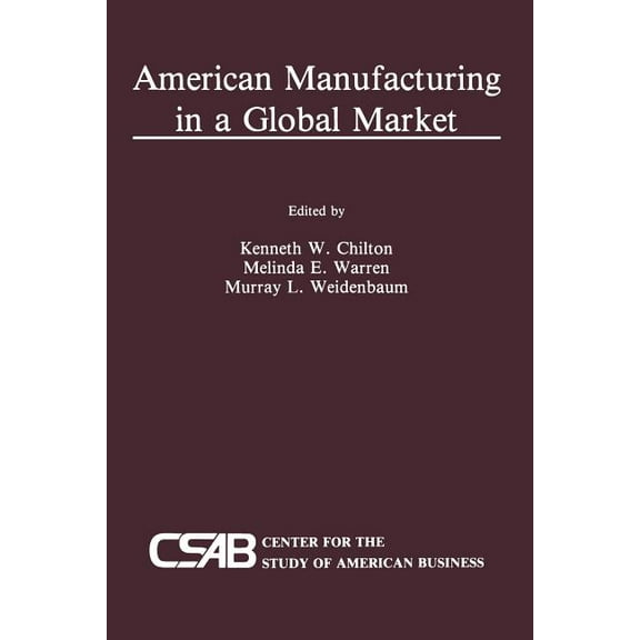 American Manufacturing in a Global Market, (Paperback)