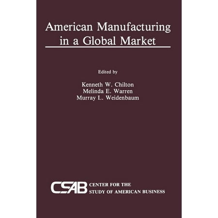 American Manufacturing in a Global Market (Paperback)