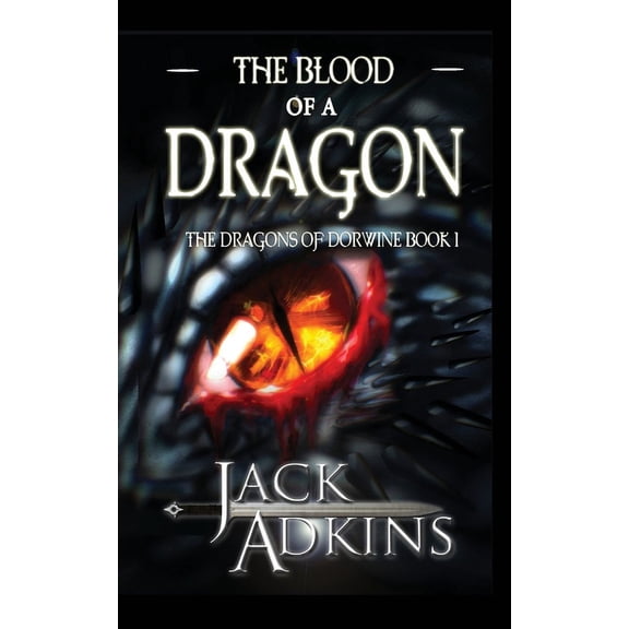 The Dragons of Dorwine The Blood of a Dragon, Book 1, (Paperback)