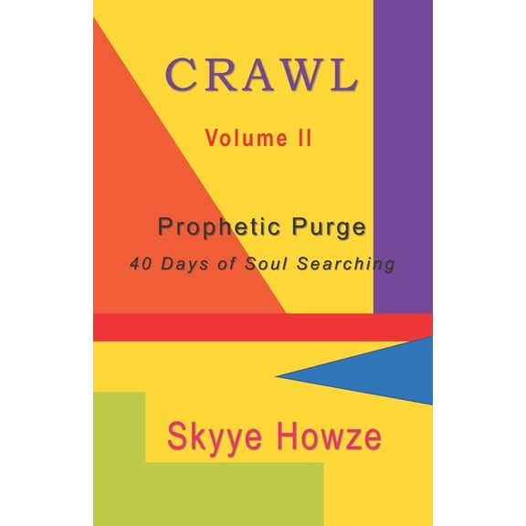 CRAWL Volume II: Prophetic Purge - 40 Days of Soul Searching (Paperback)