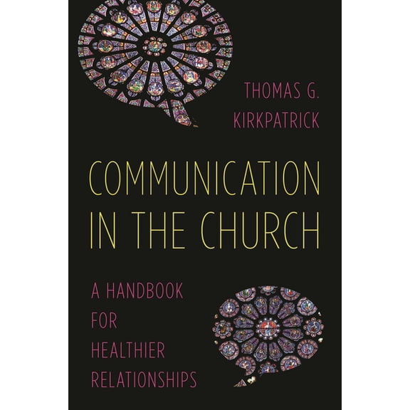 Communication in the Church: A Handbook for Healthier Relationships, (Hardcover)