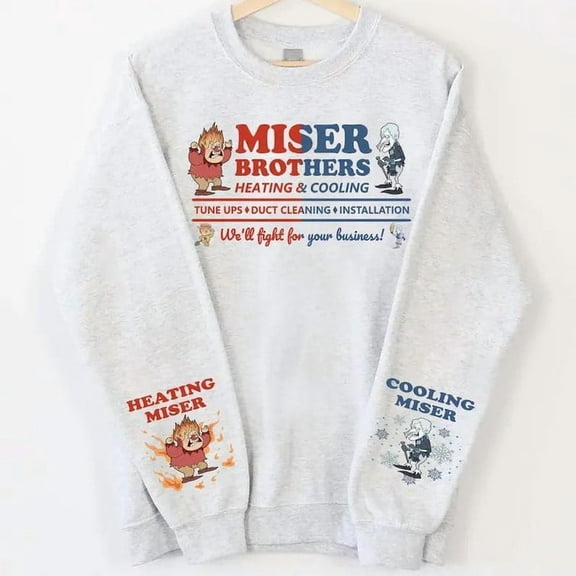 Miser Brothers Heating And Cooling Sweatshirt, Miser Brothers Too Much , Heat And Snow Sweatshirt - Sizes S-5XL ,Art Print JSC