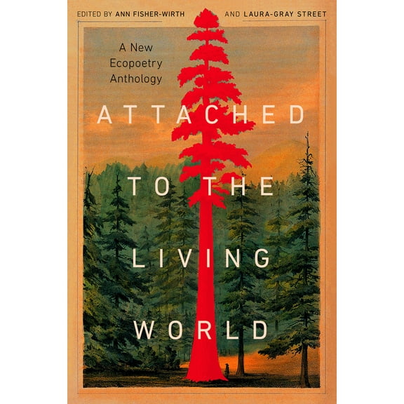 Pre-Owned Attached to the Living World: A New Ecopoetry Anthology (Paperback) 1595343083 9781595343086