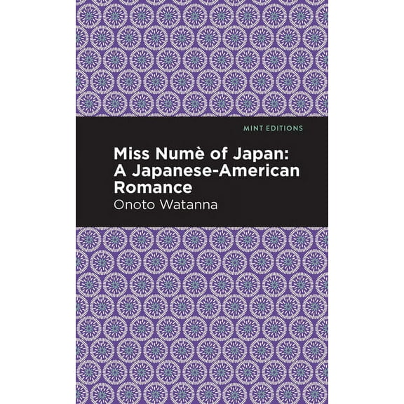 Mint Editions (Voices from Api) Miss Nume of Japan: A Japanese-American Romance, (Paperback)