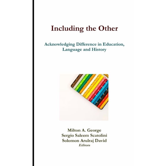 Including the Other: Acknowledging Difference in Education, Language and History, (Paperback)
