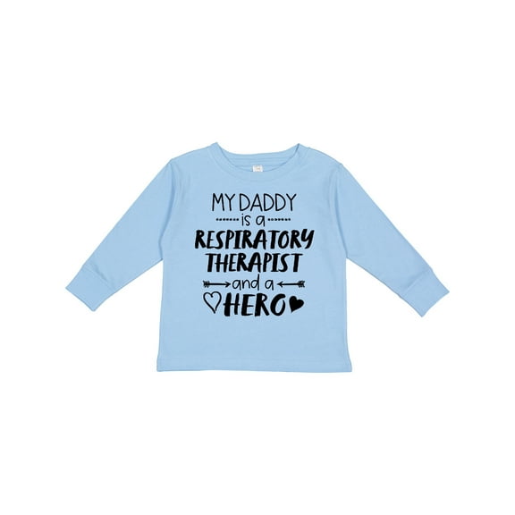 Inktastic My Daddy is a Respiratory Therapist and a Hero Boys or Girls Long Sleeve Toddler T-Shirt