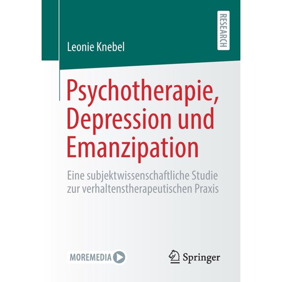Psychotherapie, Depression Und Emanzipation: Eine Subjektwissenschaftliche Studie Zur Verhaltenstherapeutischen PRAXIS, (Paperback)