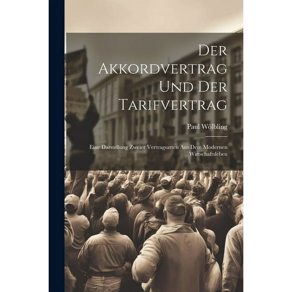 Der Akkordvertrag Und Der Tarifvertrag (Paperback)