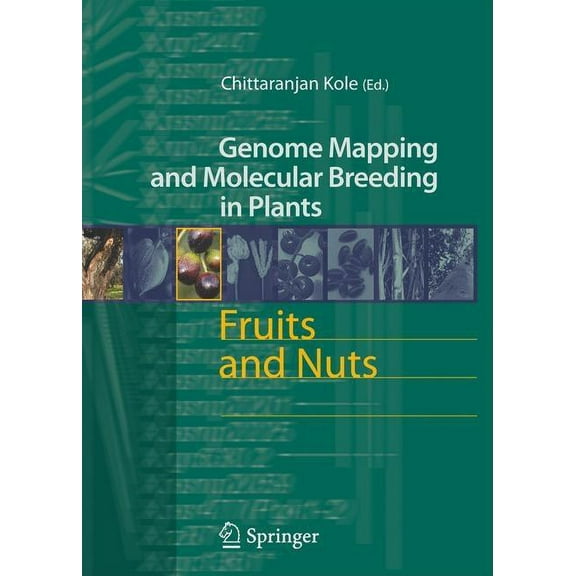 Genome Mapping and Molecular Breeding in Fruits and Nuts, Book 4, (Hardcover)