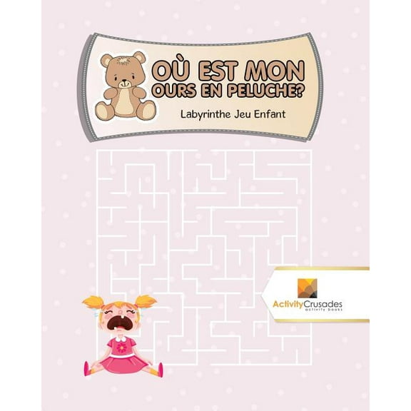 Où Est Mon Ours En Peluche?: Labyrinthe Jeu Enfant, (Paperback)