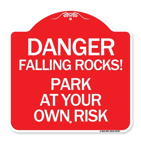 SignMission A-DES-RW-1818-24197 18 x 18 in. Designer Series Sign - Danger Falling Rocks - Park At Your Own Risk, Red & White