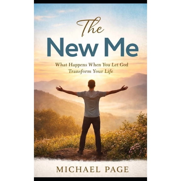 The New Me: What Happens When You Let God Transform Your Life, (Paperback)