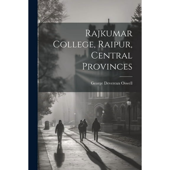 Rajkumar College, Raipur, Central Provinces (Paperback)
