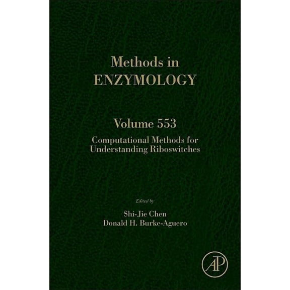Methods in Enzymology Computational Methods for Understanding Riboswitches: Volume 553, Book 553, (Hardcover)