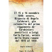 Il 15 e 16 novembre 1848 ovvero, Risposta di Angelo Calderari, gia colonnello del primo reggimento de' Carabinieri pontificii a Luigi Carlo Farini, autore dello Stato romano dal 18