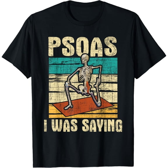 Psoas I Was Saying - Massage Therapist Therapy LMT Masseuse T-Shirt