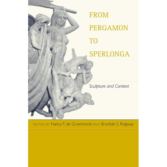 Hellenistic Culture and Society From Pergamon to Sperlonga: Sculpture and Context, Book 34, (Hardcover)