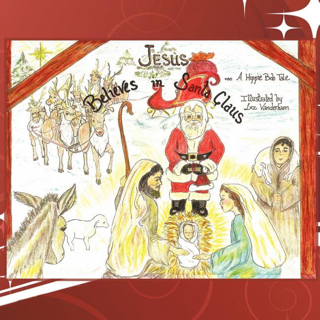 Jesus Believes in Santa Claus: A Christmas Dream... (Paperback)