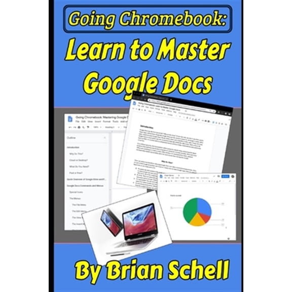Pre-Owned Going Chromebook: Learn to Master Google Docs