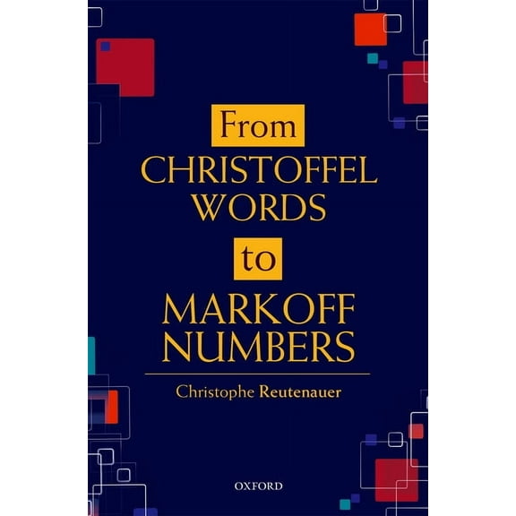 From Christoffel Words to Markoff Numbers, (Hardcover)