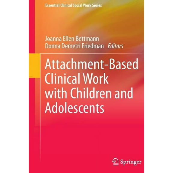 Essential Clinical Social Work Attachment-Based Clinical Work with Children and Adolescents, (Paperback)