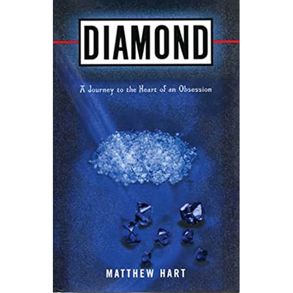 Pre-Owned Diamond: A Journey to the Heart of an Obsession (Hardcover) 0802713688 9780802713681