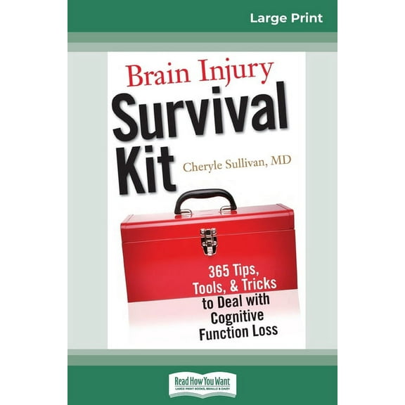 Brain Injury Survival Kit: 365 Tips, Tools, & Tricks to Deal with Cognitive Function Loss (16pt Large Print Edition), (Paperback)