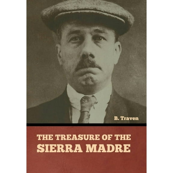 The Treasure of the Sierra Madre, (Hardcover)