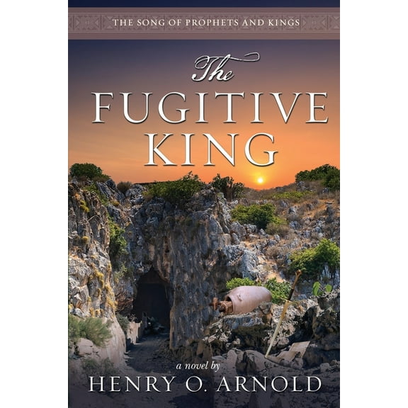 The Song of Prophets and Kings The Fugitive King, Book 4, (Paperback)