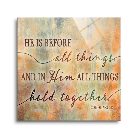 In Him Things Hold Together Orange Blur 12 x 12 Glass Wall Hanging Sign