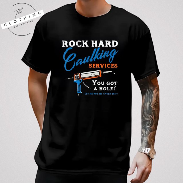 Camiseta 100 % algodón con frase divertida de Rock Hard Caulking Services para adultos, para hombre