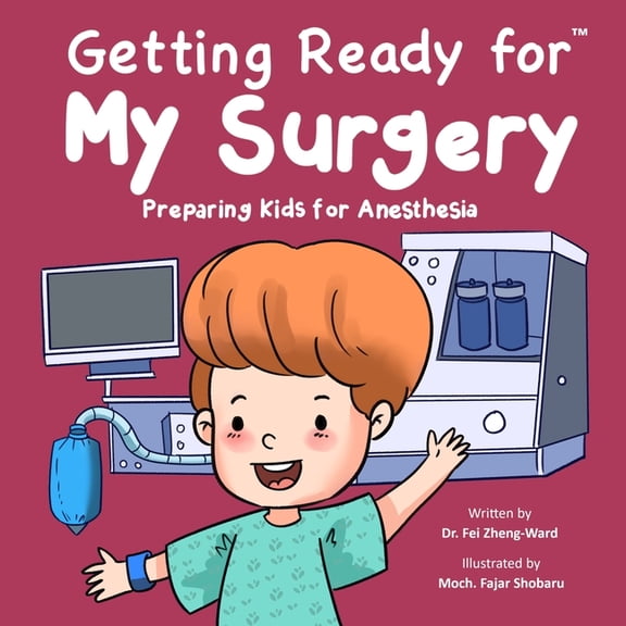 Getting Ready for My Surgery: Preparing Kids for Anesthesia, (Paperback)
