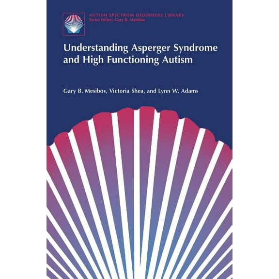 Autism Spectrum Disorders Library Understanding Asperger Syndrome and High Functioning Autism, Book 1, (Paperback)
