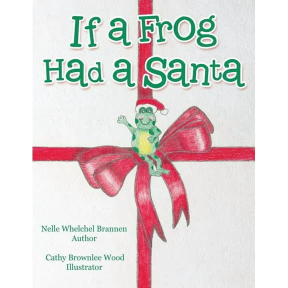If a Frog Had a Santa (Paperback)