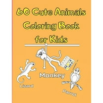 Cute Animals Coloring Book for Kids: For Kids Aged 3-8, Great Gift for Boys & Girls, Funny 60 pages to Color (Paperback)