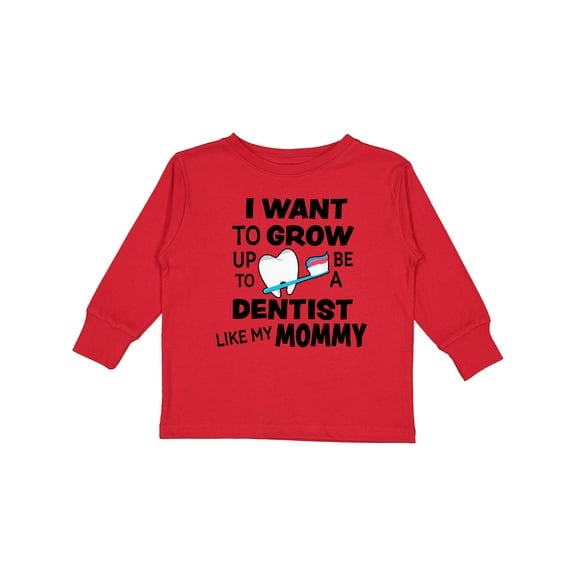 Inktastic I Want To Grow up To Be a Dentist Like My Mommy Boys or Girls Long Sleeve Toddler T-Shirt