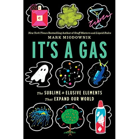 Pre-Owned It's A Gas: The Sublime and Elusive Elements That Expand Our World, 9780358157151, 0358157153, Hardcover,